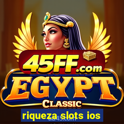 riqueza slots ios